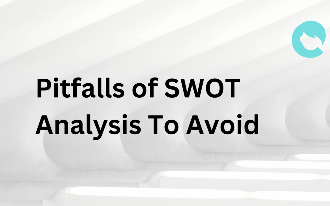 Pitfalls of SWOT Analysis To Avoid